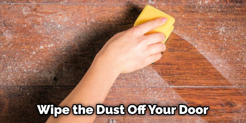 Wipe the Dust Off Your Door