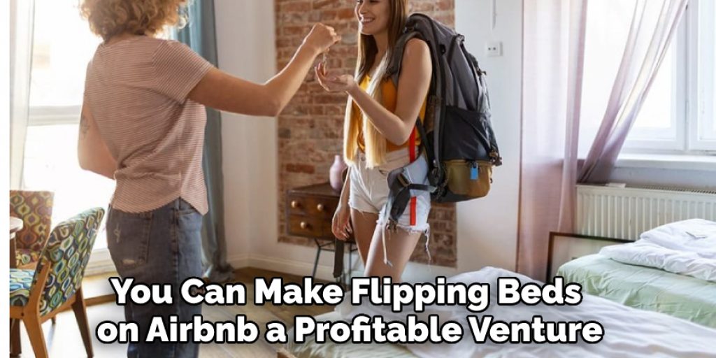 You Can Make Flipping Beds on Airbnb a Profitable Venture