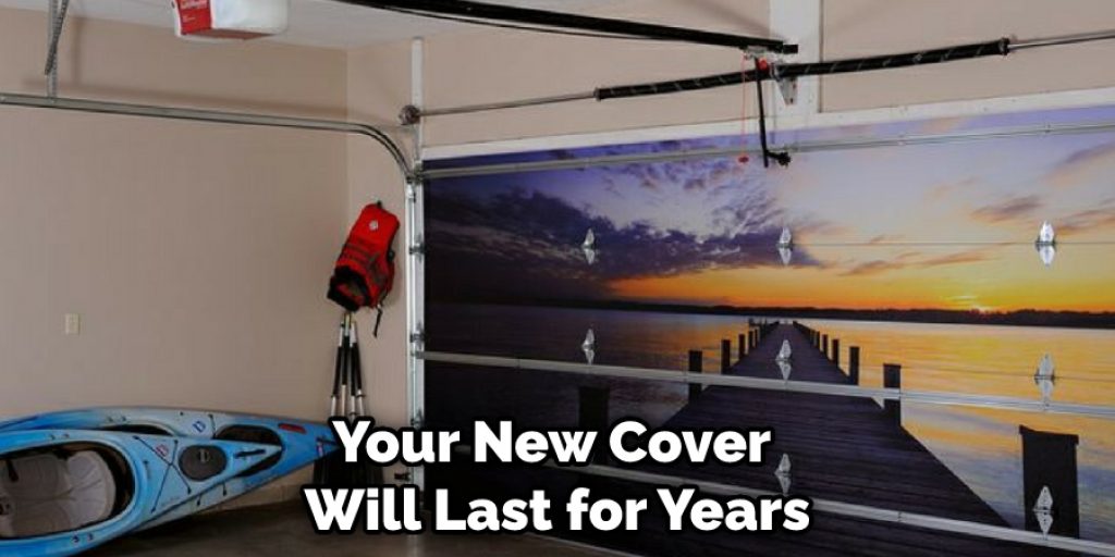 Your New Cover Will Last for Years