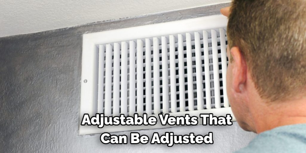 Adjustable Vents That 
Can Be Adjusted