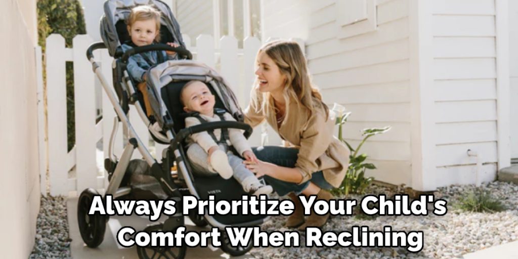 Always Prioritize Your Child's Comfort When Reclining