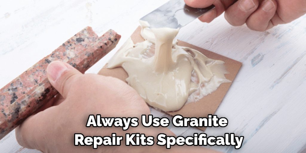 Always Use Granite Repair Kits Specifically