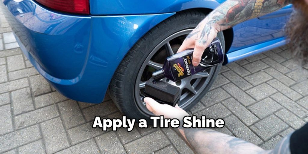 Apply a Tire Shine