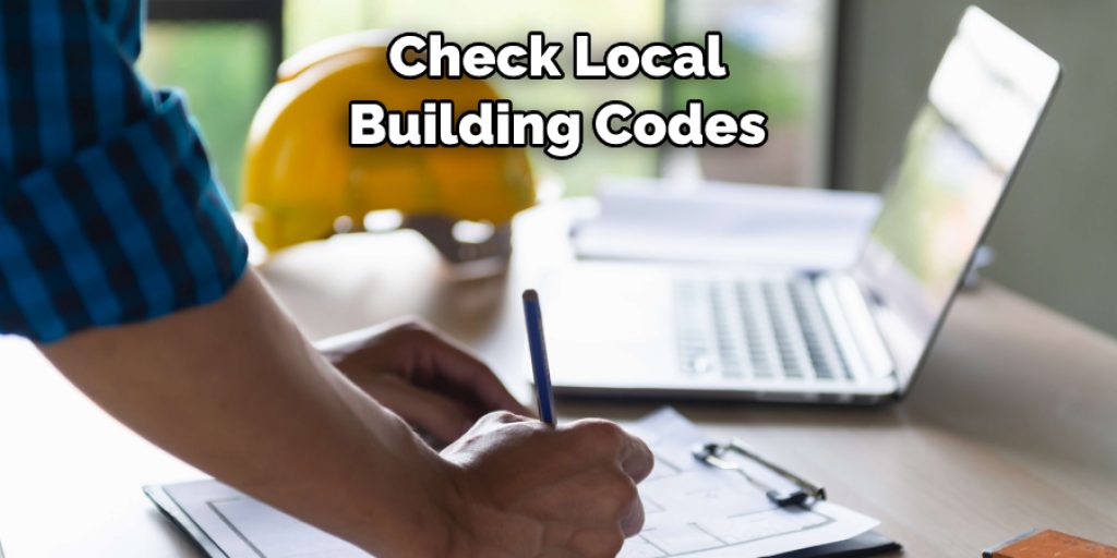 Check Local Building Codes