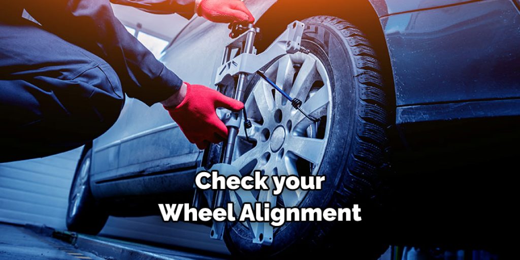 Check your Wheel Alignment