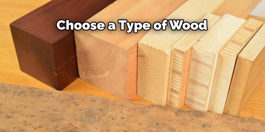 Choose a Type of Wood