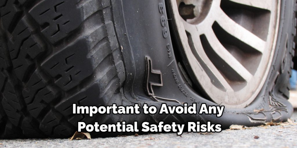 Important to Avoid Any 
Potential Safety Risks