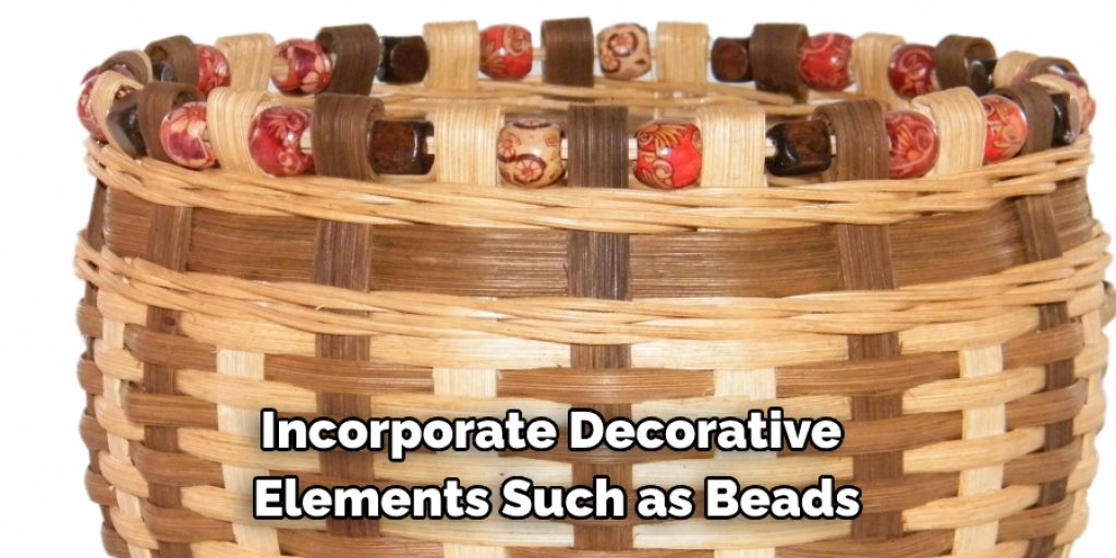 Incorporate Decorative 
Elements Such as Beads