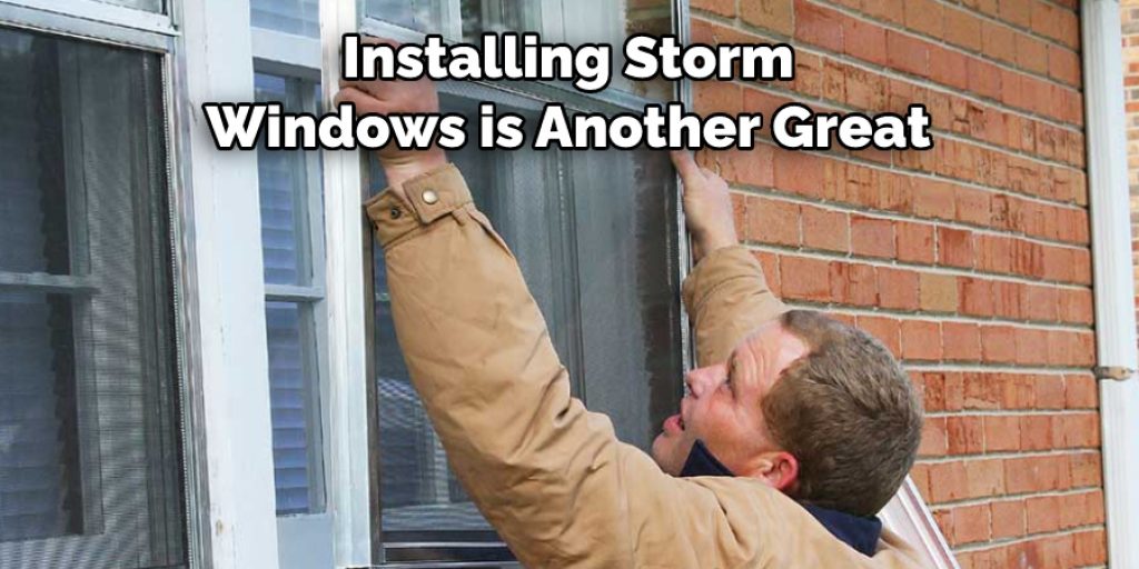 Installing Storm 
Windows is Another Great