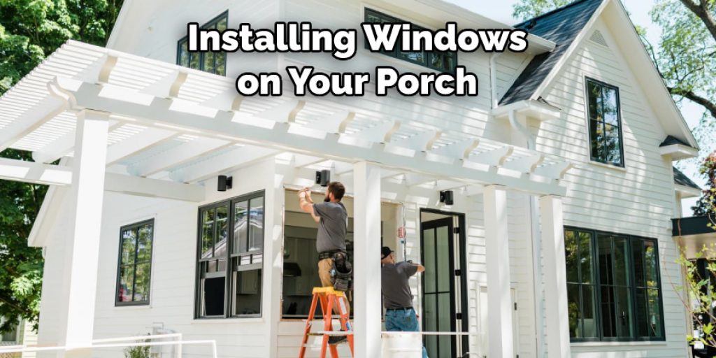 Installing Windows on Your Porch