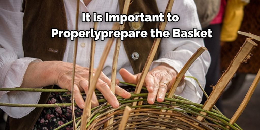It is Important to Properlyprepare the Basket