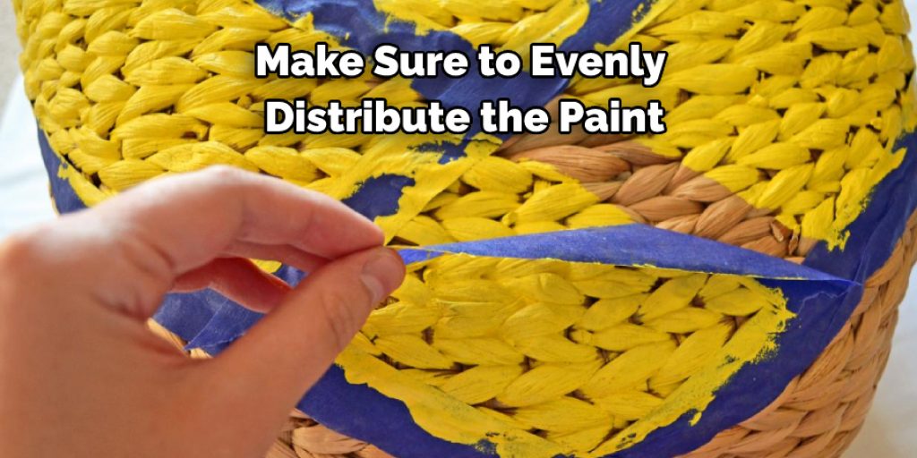 Make Sure to Evenly 
Distribute the Paint