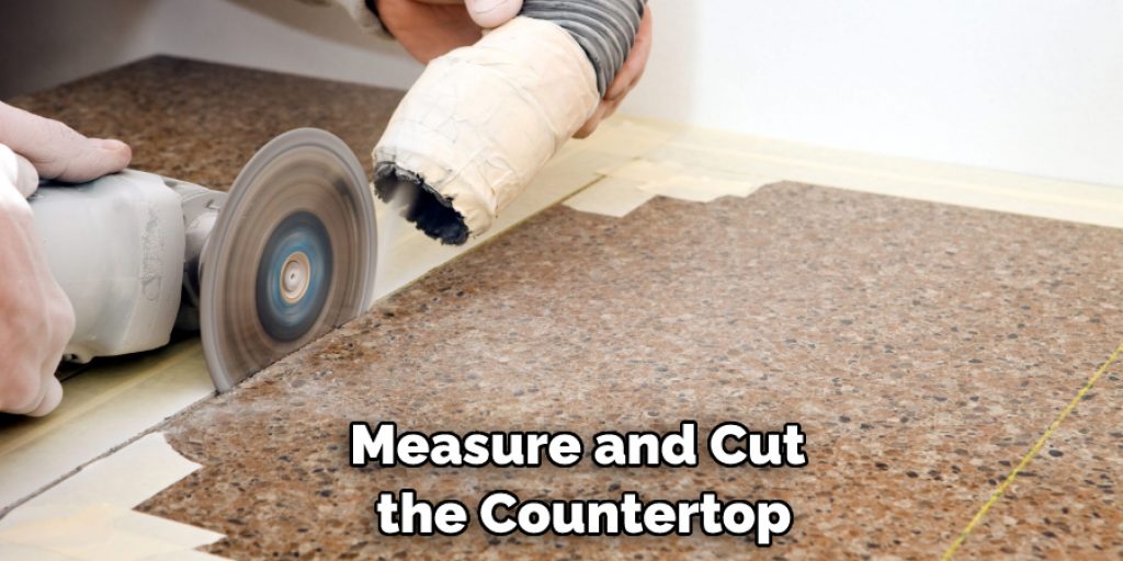 Measure and Cut the Countertop