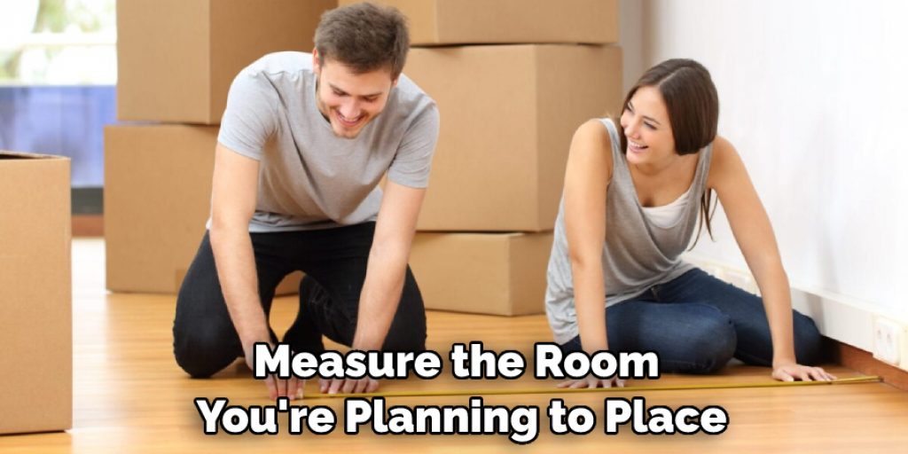Measure the Room You're Planning to Place