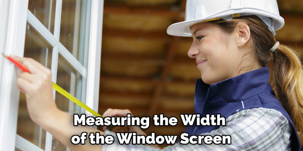 Measuring the Width of the Window Screen