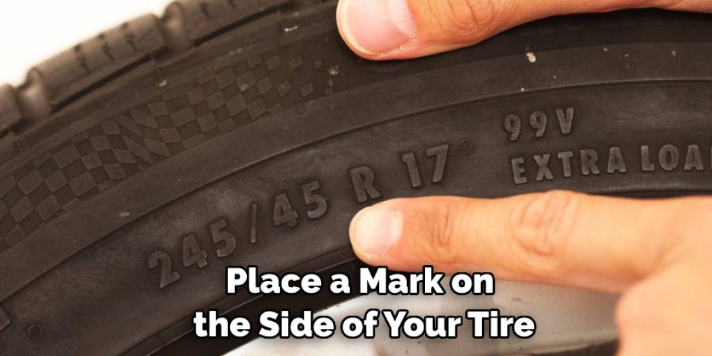 Place a Mark on the Side of Your Tire