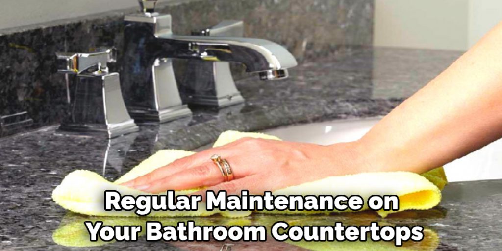 Regular Maintenance on Your Bathroom Countertops