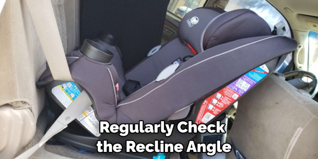 Regularly Check the Recline Angle