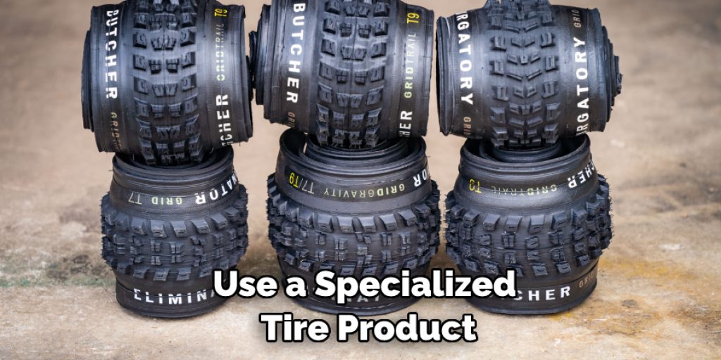 Use a Specialized Tire Product