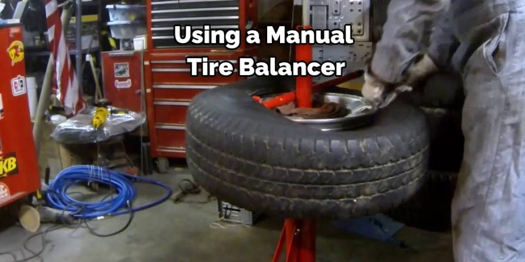 Using a Manual 
Tire Balancer