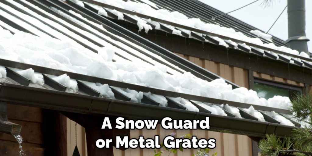 A Snow Guard or Metal Grates