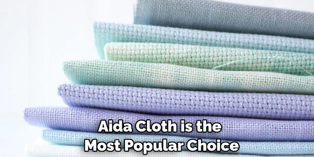 Aida Cloth is the Most Popular Choice