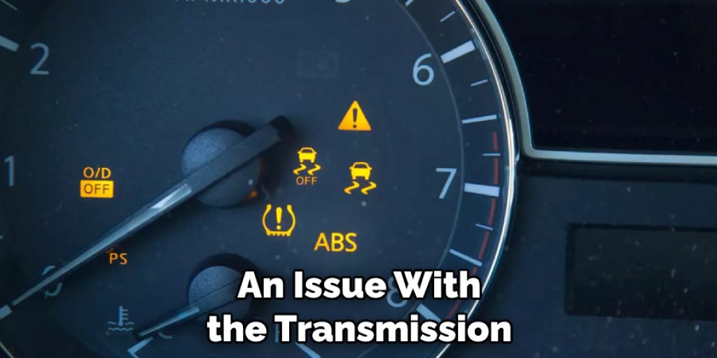 An Issue With the Transmission