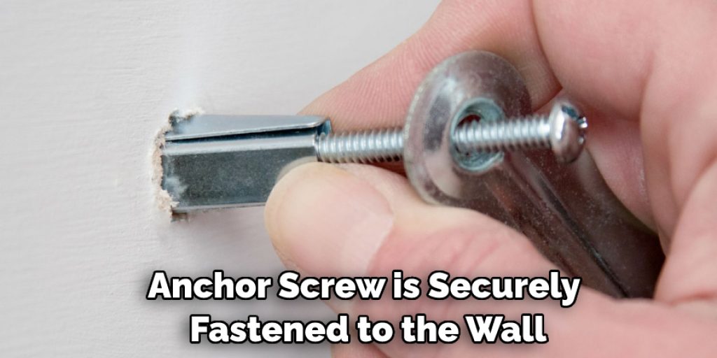 Anchor Screw is Securely Fastened to the Wall
