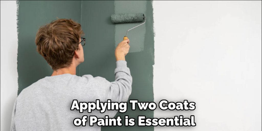 Applying Two Coats of Paint is Essential