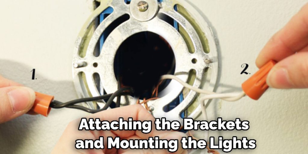 Attaching the Brackets and Mounting the Lights