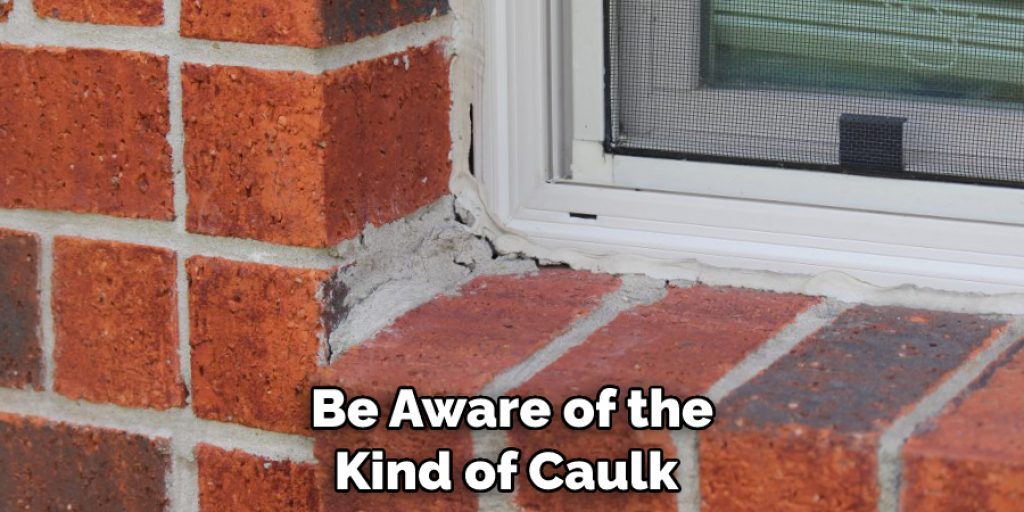 Be Aware of the Kind of Caulk