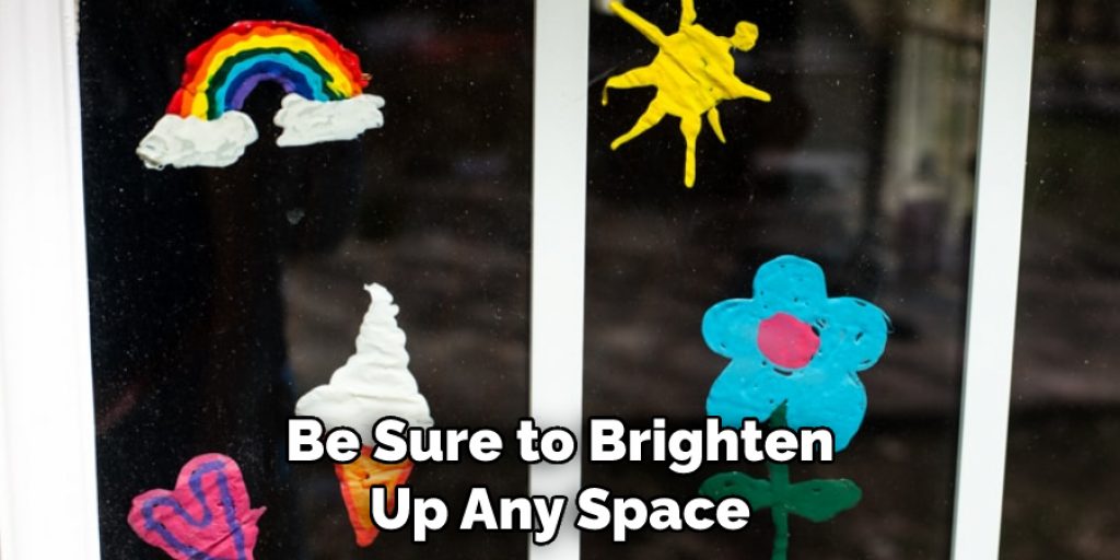 Be Sure to Brighten Up Any Space