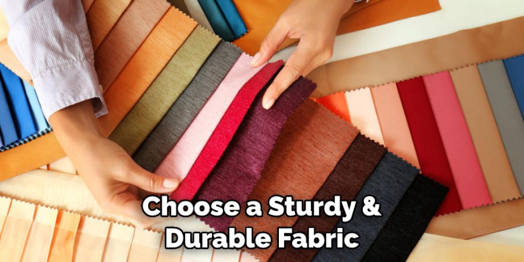 Choose a Sturdy & Durable Fabric