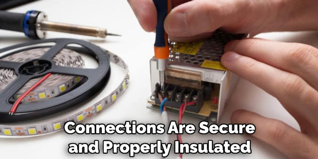 Connections Are Secure and Properly Insulated