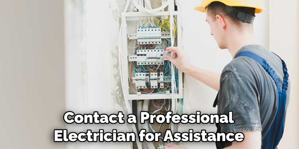 Contact a Professional Electrician for Assistance