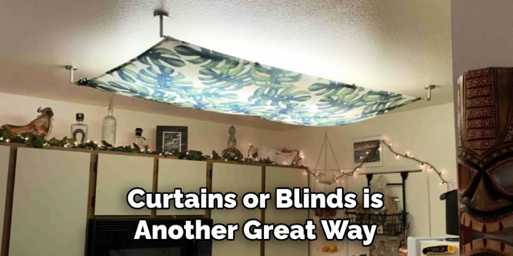 Curtains or Blinds is Another Great Way