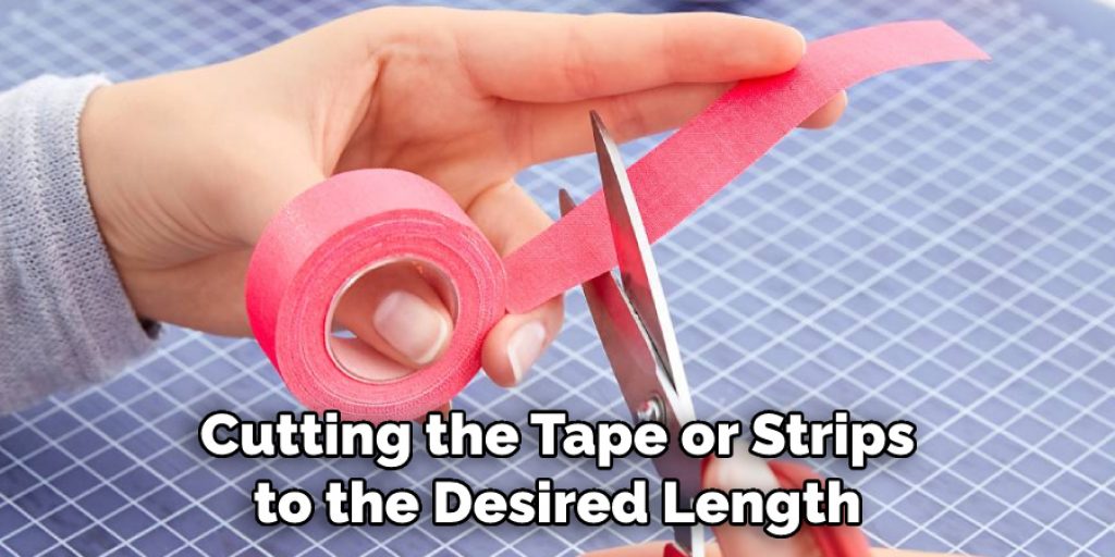 Cutting the Tape or Strips to the Desired Length