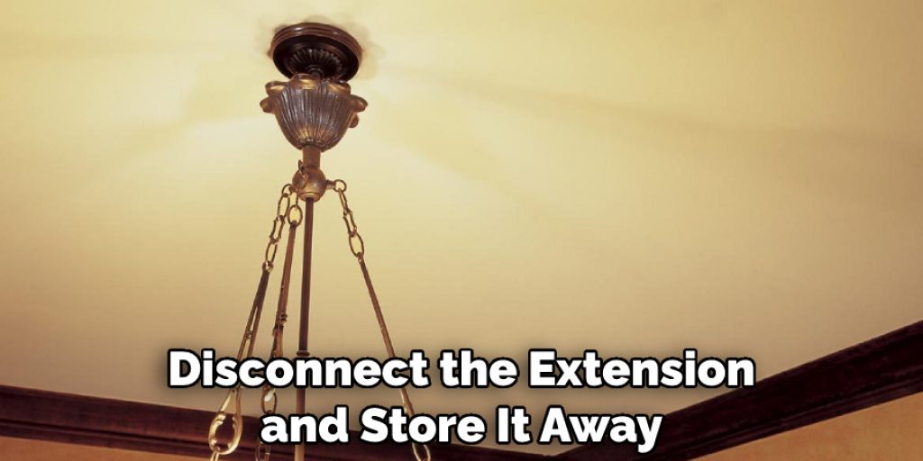 Disconnect the Extension and Store It Away