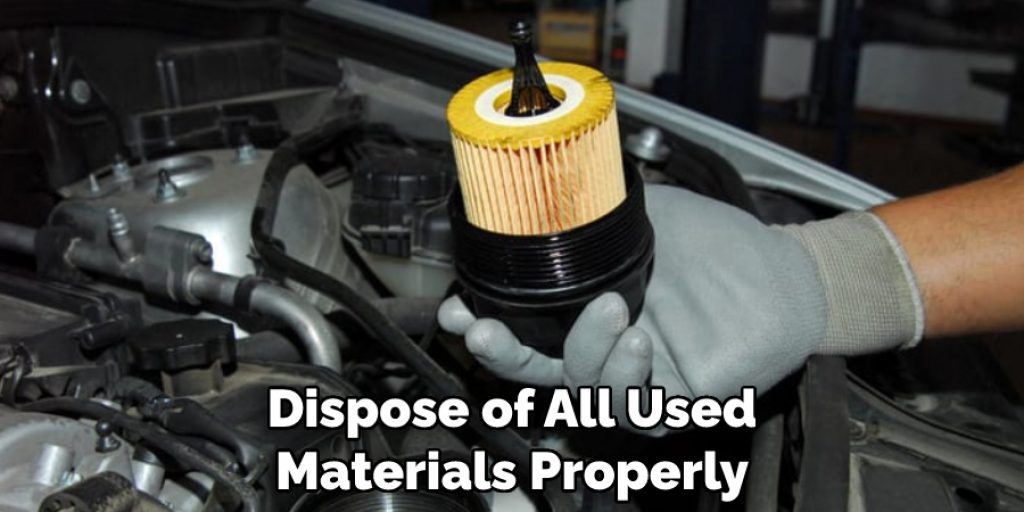 Dispose of All Used Materials Properly