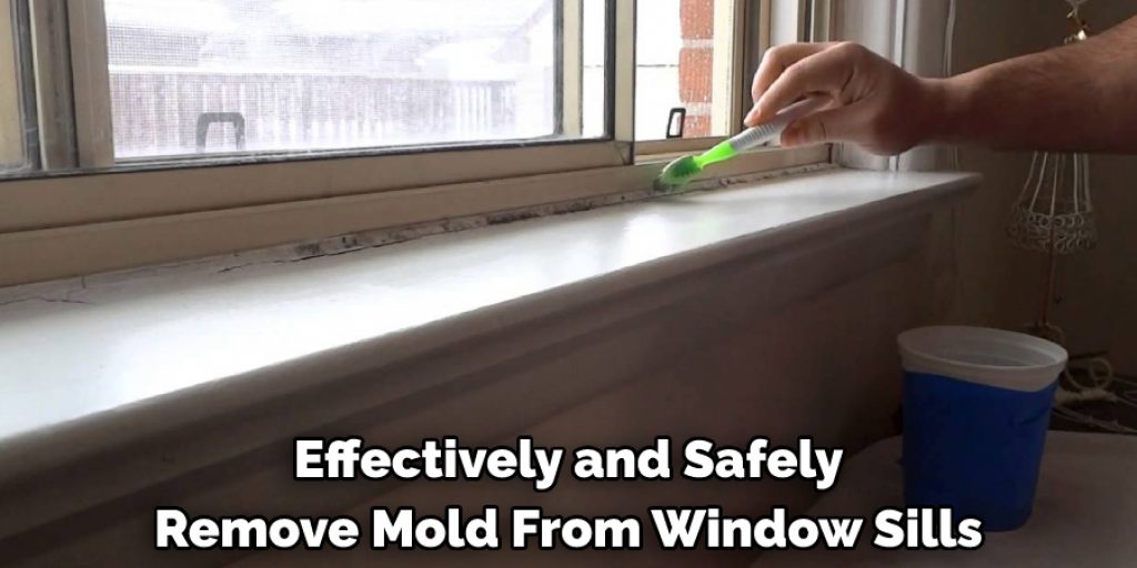 Effectively and Safely
Remove Mold From Window Sills