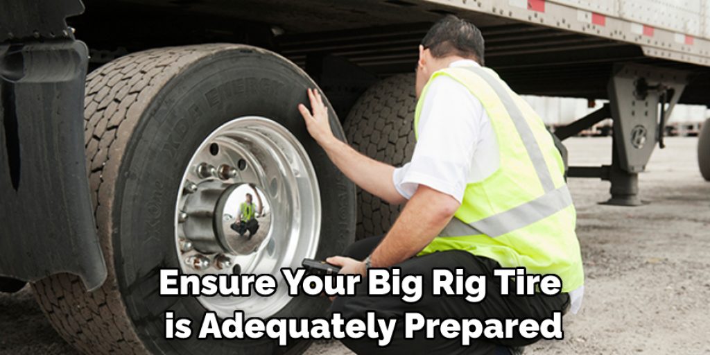 Ensure Your Big Rig Tire is Adequately Prepared
