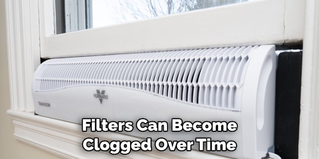 Filters Can Become Clogged Over Time