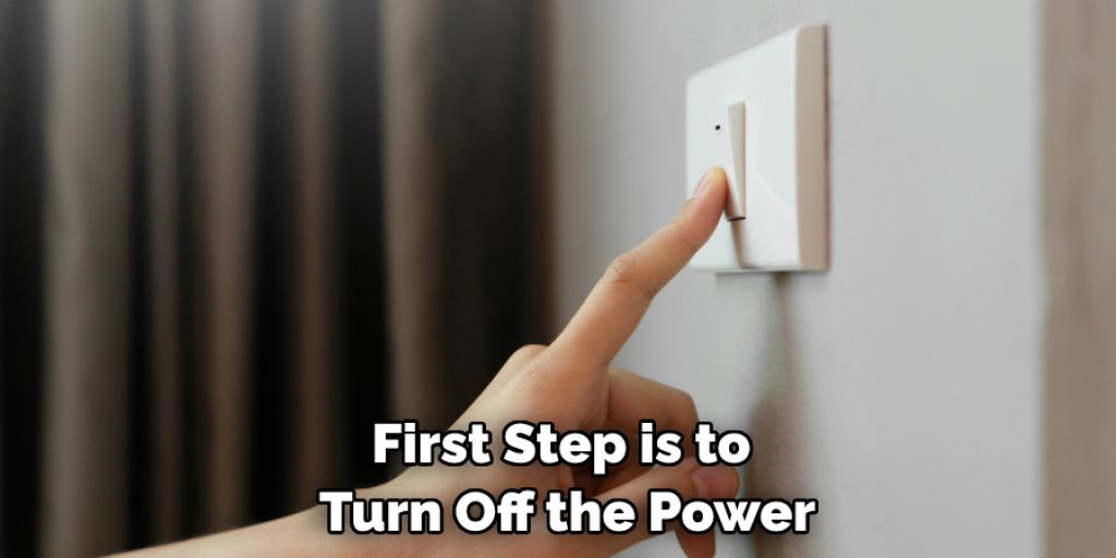 First Step is to Turn Off the Power