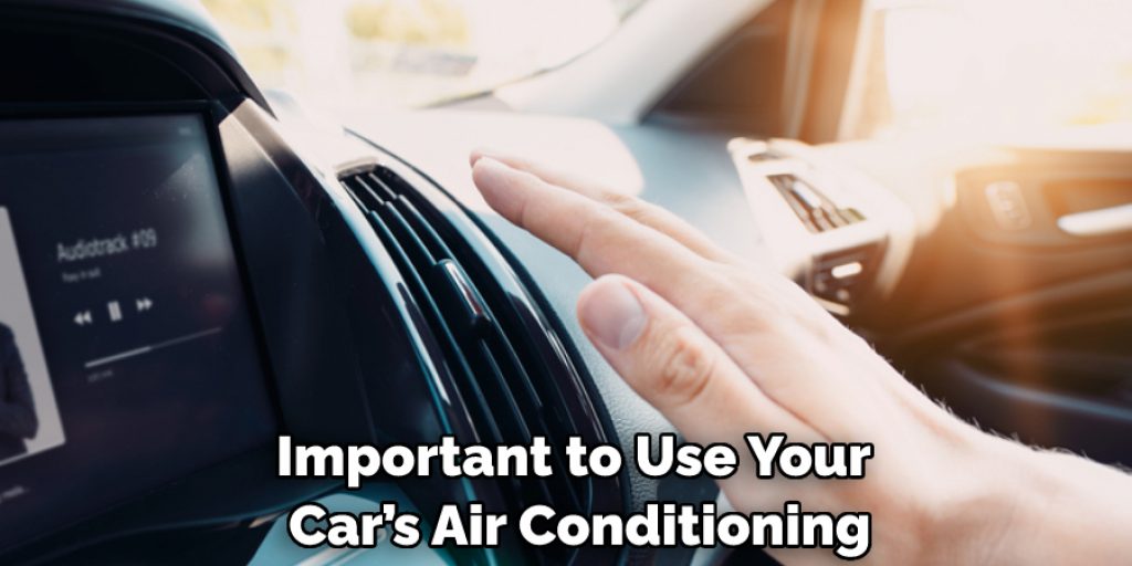 Important to Use Your Car’s Air Conditioning