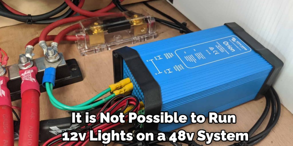 It is Not Possible to Run 12v Lights on a 48v System