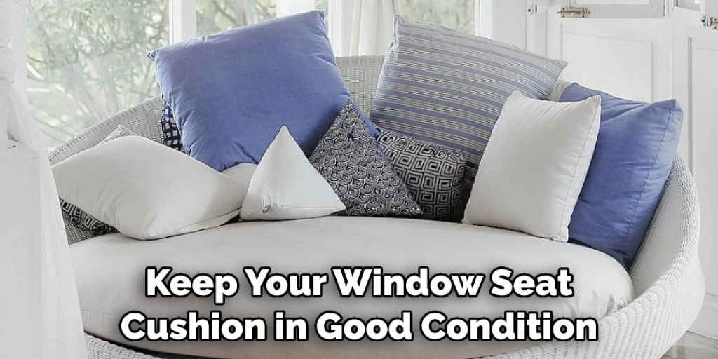 Keep Your Window Seat Cushion in Good Condition