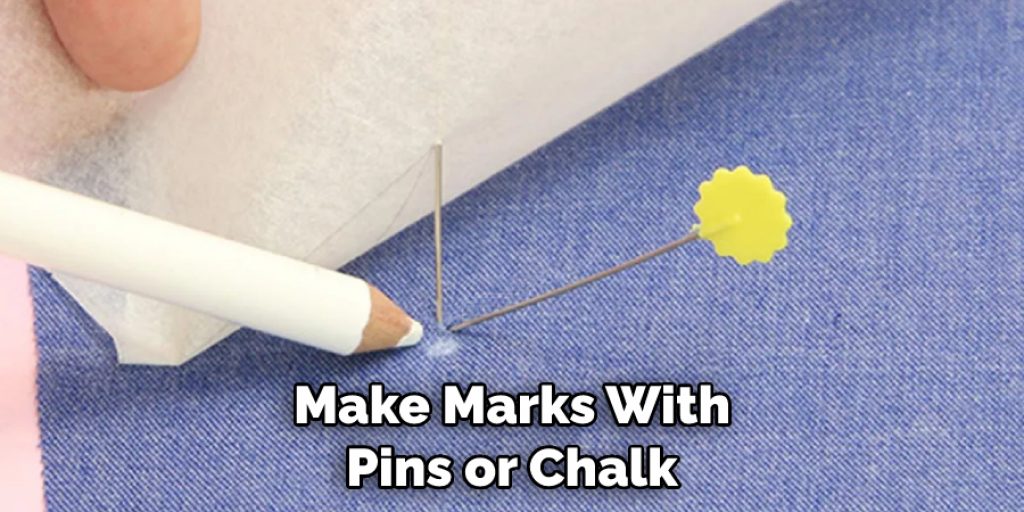 Make Marks With Pins or Chalk