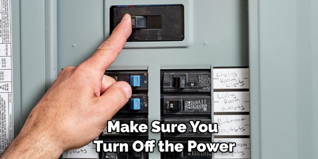 Make Sure You Turn Off the Power