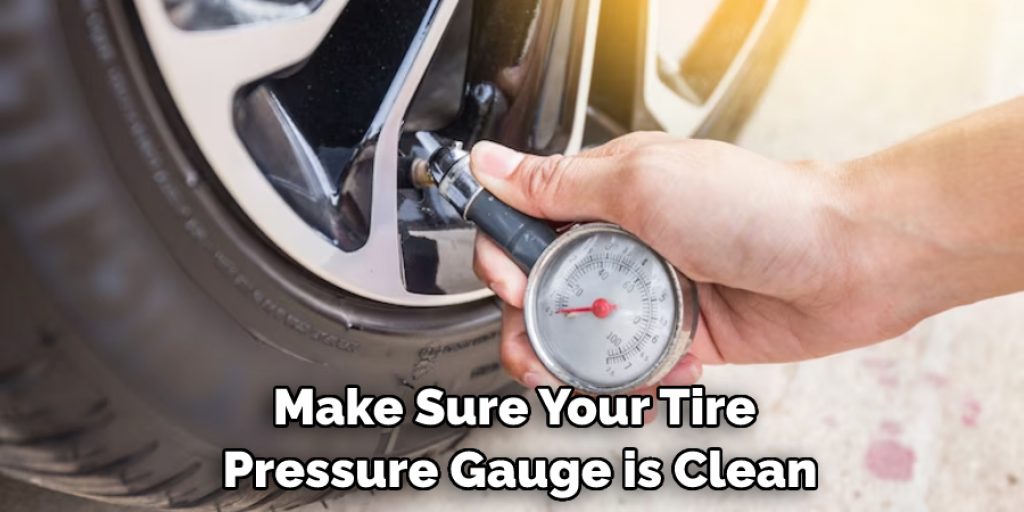 Make Sure Your Tire Pressure Gauge is Clean