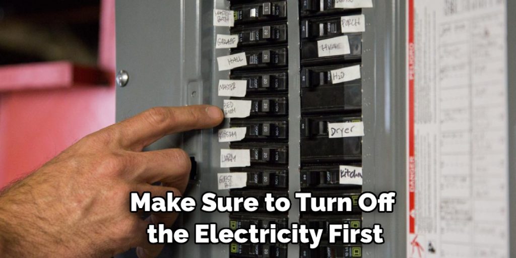 Make Sure to Turn Off the Electricity First
